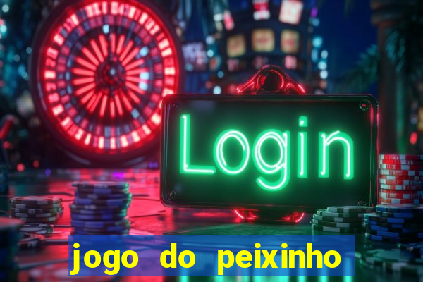 jogo do peixinho que ganha dinheiro