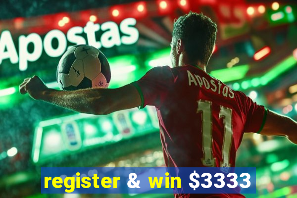 register & win $3333