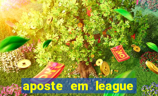 aposte em league of legends