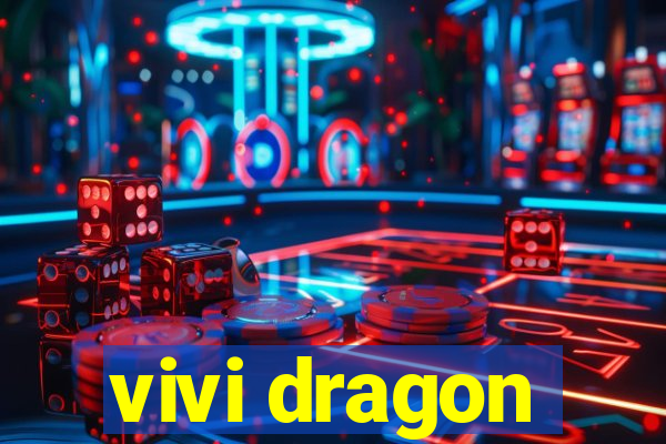 vivi dragon