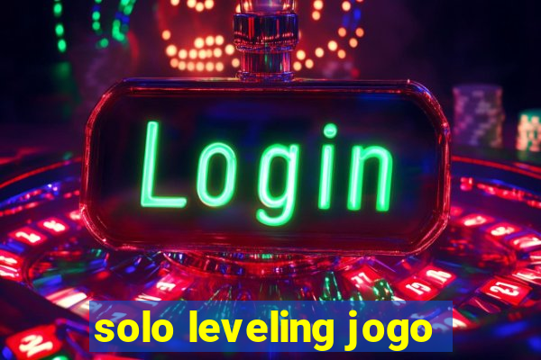 solo leveling jogo