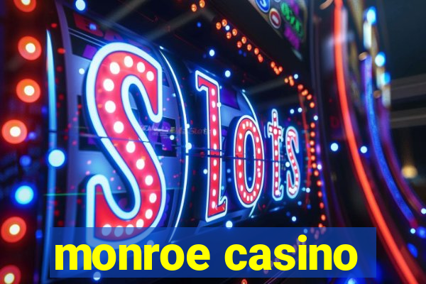 monroe casino