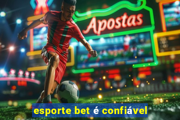 esporte bet é confiável