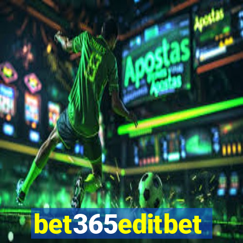 bet365editbet