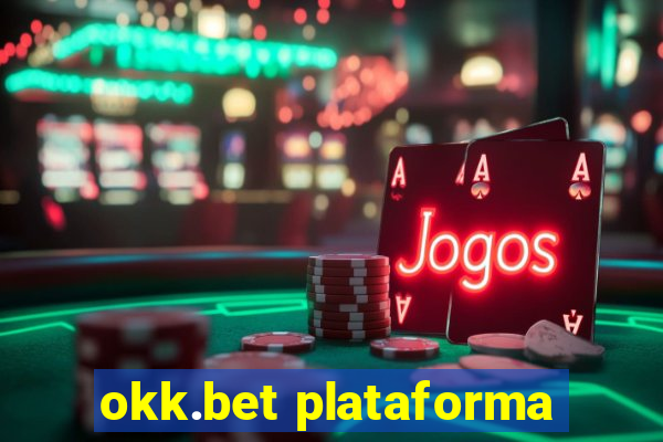 okk.bet plataforma