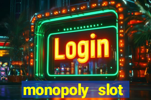 monopoly slot machine games