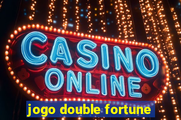 jogo double fortune