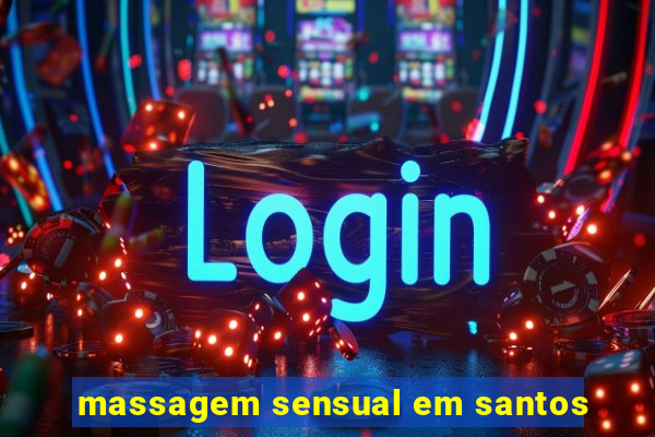 massagem sensual em santos