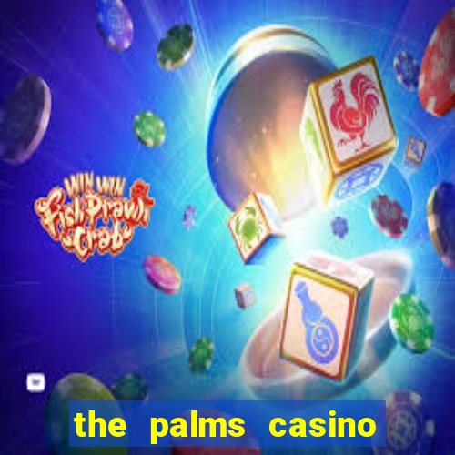 the palms casino resort las vegas nv