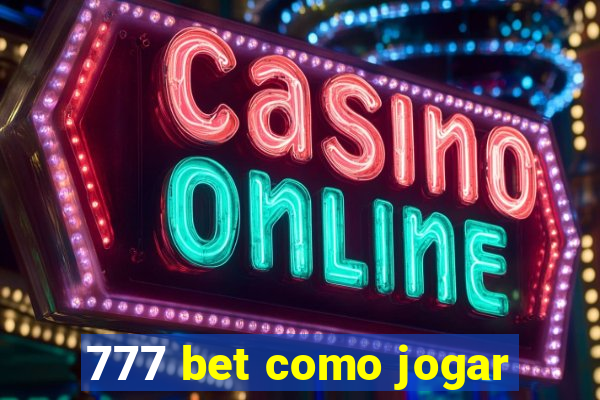 777 bet como jogar