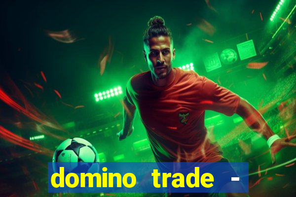 domino trade - lucro online