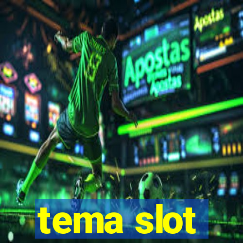 tema slot