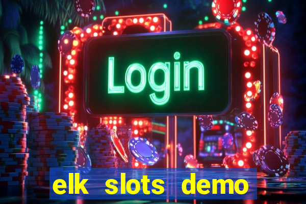 elk slots demo bonus buy