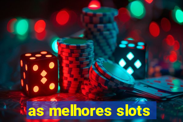 as melhores slots