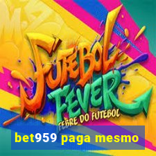 bet959 paga mesmo