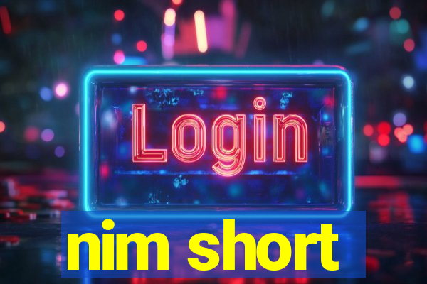 nim short