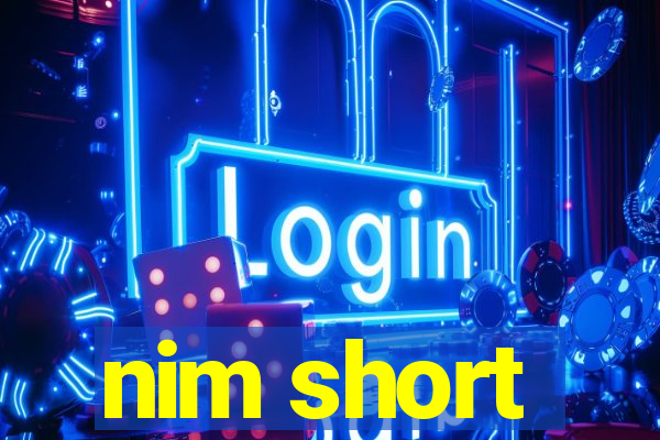 nim short