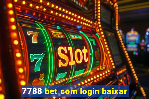 7788 bet com login baixar