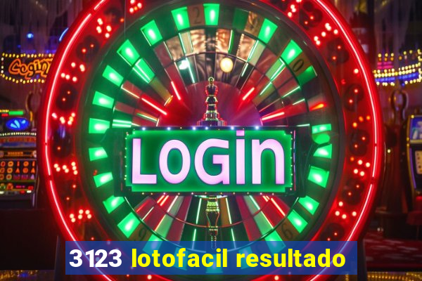 3123 lotofacil resultado