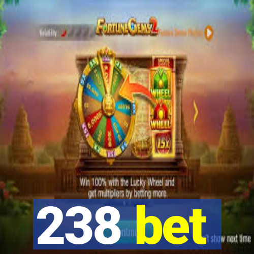 238 bet