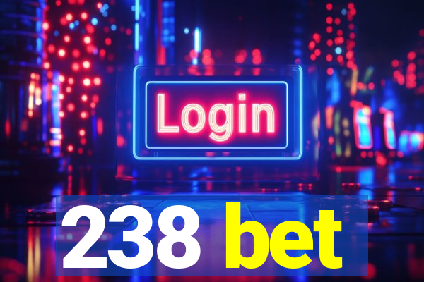 238 bet