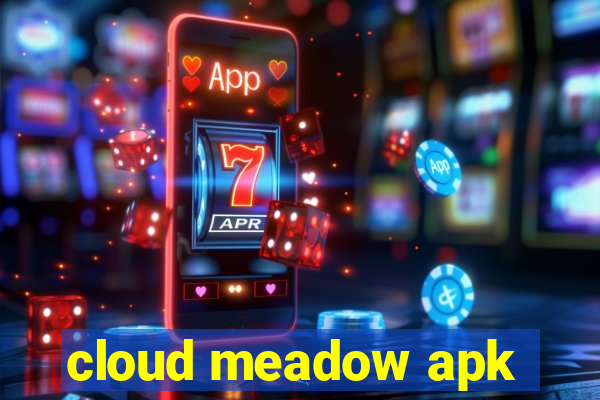 cloud meadow apk