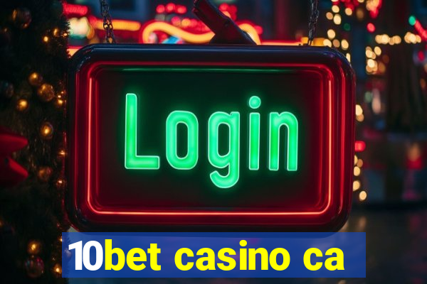 10bet casino ca