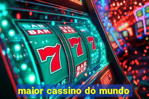 maior cassino do mundo