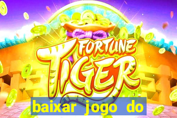 baixar jogo do tigre bet