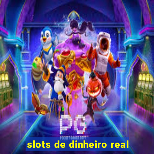 slots de dinheiro real