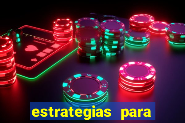 estrategias para jogos slots