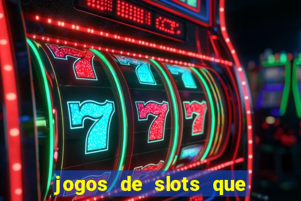 jogos de slots que pagam de verdade