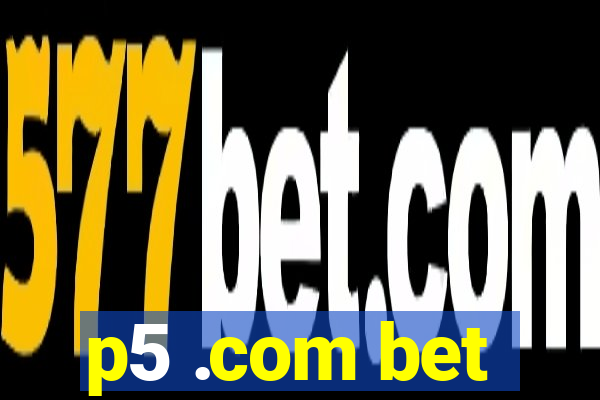 p5 .com bet