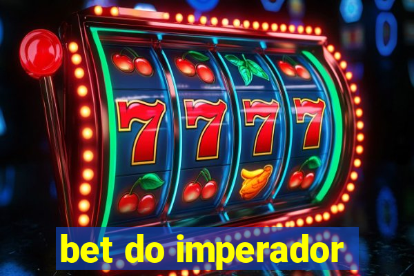 bet do imperador