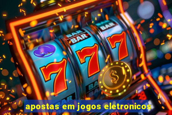 apostas em jogos eletronicos