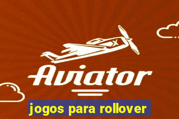 jogos para rollover