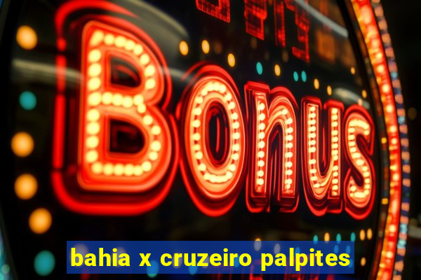 bahia x cruzeiro palpites