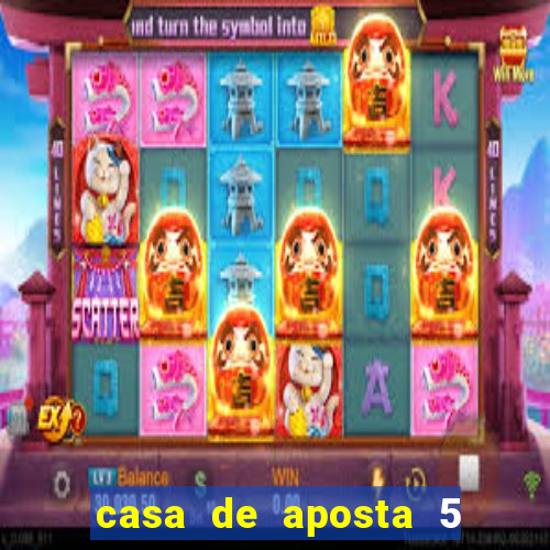 casa de aposta 5 reais no cadastro