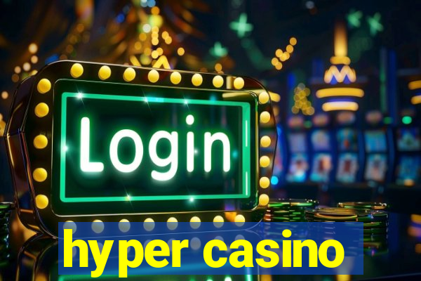 hyper casino