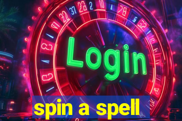 spin a spell