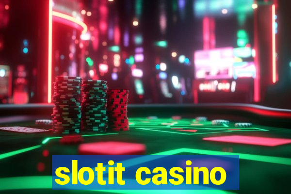 slotit casino