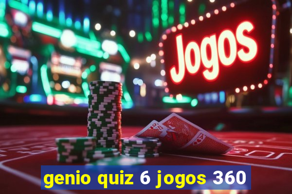 genio quiz 6 jogos 360