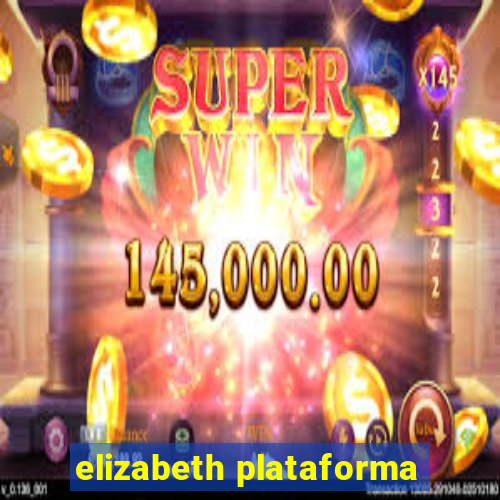 elizabeth plataforma