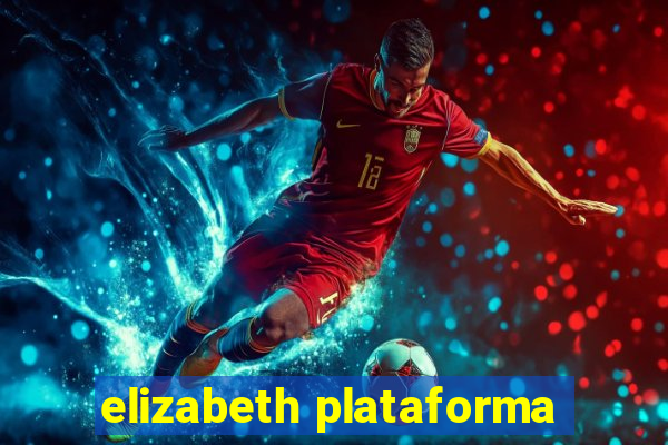 elizabeth plataforma