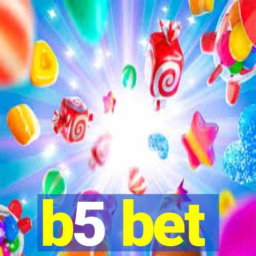 b5 bet