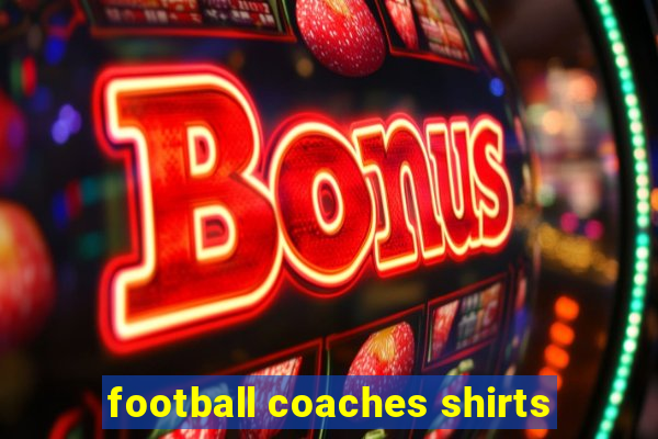 football coaches shirts