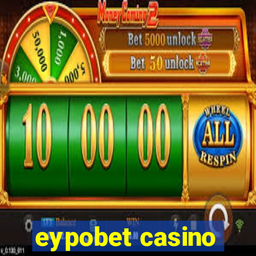 eypobet casino