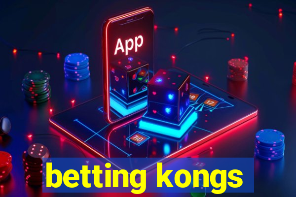 betting kongs