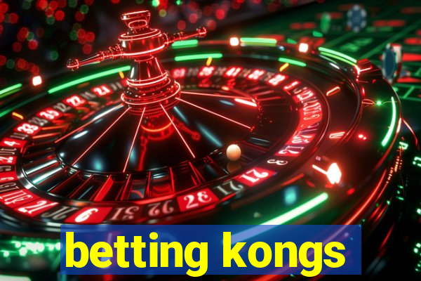 betting kongs