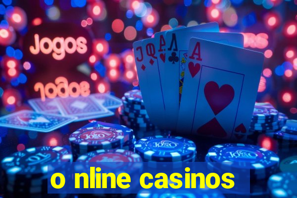 o nline casinos